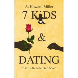 7 Kids & Dating: Life's a B---h But She's Mine (PDF)